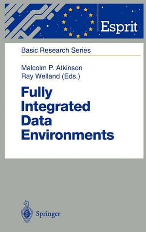 Fully Integrated Data Environments: Persistent Programming Languages, Object Stores, and Programming Environments de Malcolm P. Atkinson