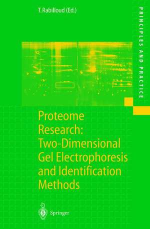 Proteome Research: Two-Dimensional Gel Electrophoresis and Identification Methods de T. Rabilloud