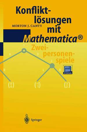 Konfliktlösungen mit Mathematica®: Zweipersonenspiele de M. J. Canty