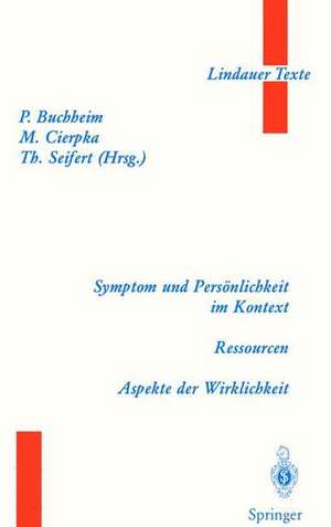 Symptom und Persönlichkeit im Kontext. Ressourcen. Aspekte der Wirklichkeit de Peter Buchheim