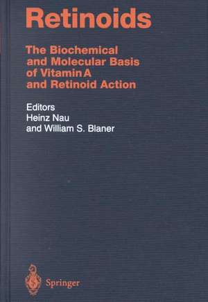 Retinoids: The Biochemical and Molecular Basis of Vitamin A and Retinoid Action de Heinz Nau