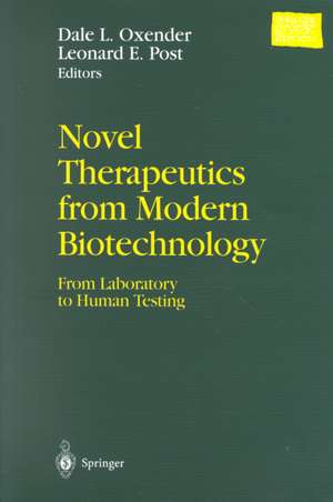 Novel Therapeutics from Modern Biotechnology: From Laboratory to Human Testing de Dale L. Oxender