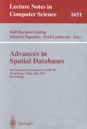 Advances in Spatial Databases: 6th International Symposium, SSD'99, Hong Kong, China, July 20-23, 1999 Proceedings de Ralf H. Güting