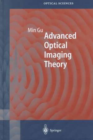 Advanced Optical Imaging Theory de Min Gu