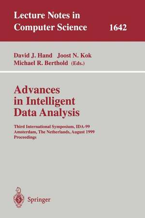 Advances in Intelligent Data Analysis: Third International Symposium, IDA-99 Amsterdam, The Netherlands, August 9-11, 1999 Proceedings de David J. Hand