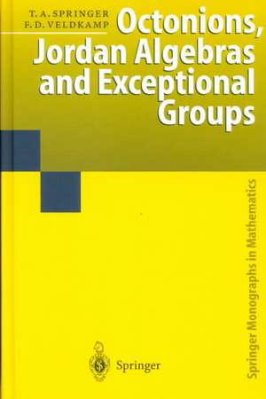 Octonions, Jordan Algebras and Exceptional Groups de Tonny A. Springer