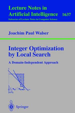 Integer Optimization by Local Search: A Domain-Independent Approach de Joachim P. Walser