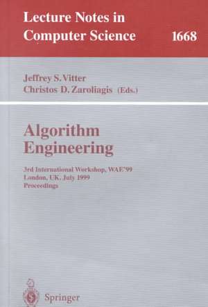 Algorithm Engineering: 3rd International Workshop, WAE'99 London, UK, July 19-21, 1999 Proceedings de Jeffrey S. Vitter