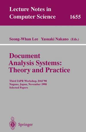 Document Analysis Systems: Theory and Practice: Third IAPR Workshop, DAS'98, Nagano, Japan, November 4-6, 1998, Selected Papers de Seong-Whan Lee