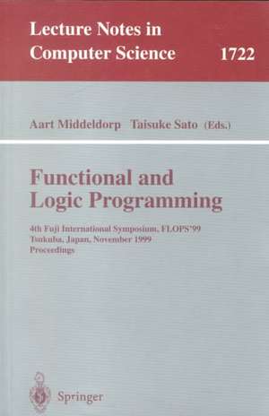 Functional and Logic Programming: 4th Fuji International Symposium, FLOPS'99 Tsukuba, Japan, November 11-13, 1999 Proceedings de Aart Middeldorp