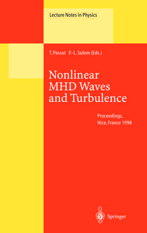 Nonlinear MHD Waves and Turbulence: Proceedings of the Workshop Held in Nice, France, 1–4 December 1998 de Thierry Passot