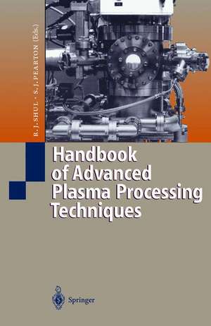 Handbook of Advanced Plasma Processing Techniques de R.J. Shul