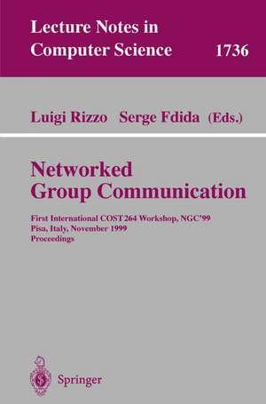 Networked Group Communication: First International COST264 Workshop, NGC'99, Pisa, Italy, November 17-20, 1999 Proceedings de Luigi Rizzo