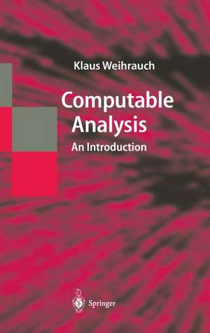 Computable Analysis: An Introduction de Klaus Weihrauch