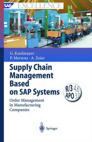 Supply Chain Management Based on SAP Systems: Order Management in Manufacturing Companies de Gerhard F. Knolmayer