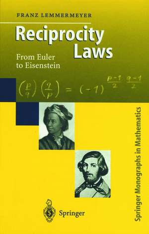 Reciprocity Laws: From Euler to Eisenstein de Franz Lemmermeyer