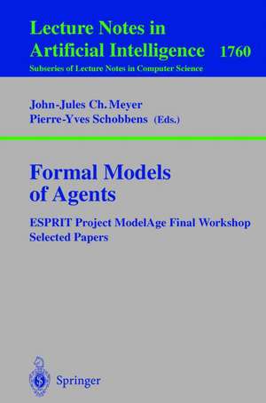 Formal Models of Agents: ESPRIT Project ModelAge Final Report Selected Papers de John-Jules C. Meyer