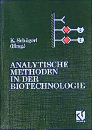 Analytische Methoden in der Biotechnologie de Karl Schügerl