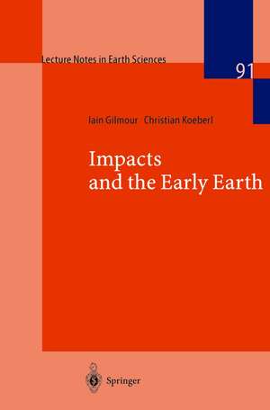 Impacts and the Early Earth de Iain Gilmour