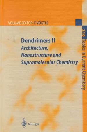 Dendrimers II: Architecture, Nanostructure and Supramolecular Chemistry de Fritz Vögtle