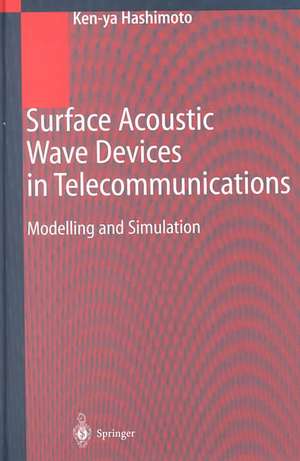 Surface Acoustic Wave Devices in Telecommunications: Modelling and Simulation de Ken-Ya Hashimoto