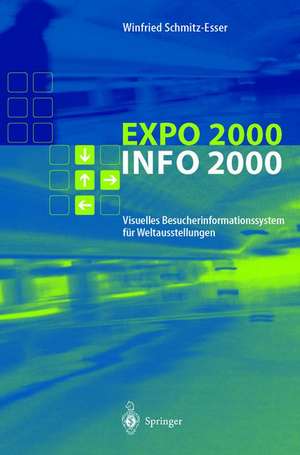 EXPO-INFO 2000: Visuelles Besucherinformationssystem für Weltausstellungen de Winfried Schmitz-Esser