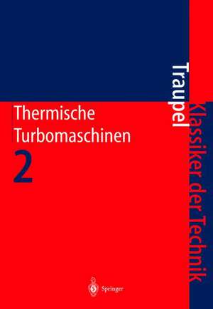 Thermische Turbomaschinen: Geänderte Betriebsbedingungen, Regelung, Mechanische Probleme, Temperaturprobleme de Walter Traupel