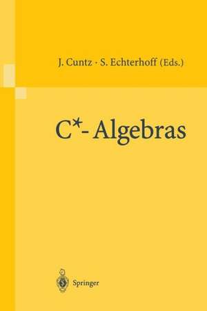 C*-Algebras: Proceedings of the SFB-Workshop on C*-Algebras, Münster, Germany, March 8–12, 1999 de Joachim Cuntz