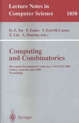 Computing and Combinatorics: 6th Annual International Conference, COCOON 2000, Sydney, Australia, July 26-28, 2000 Proceedings de Ding-Zhu Du