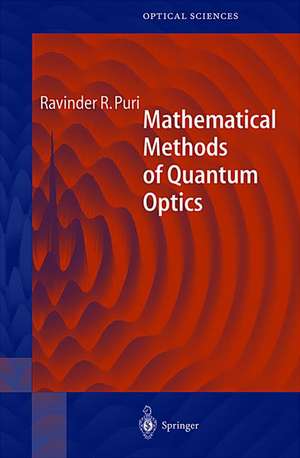 Mathematical Methods of Quantum Optics de Ravinder R. Puri