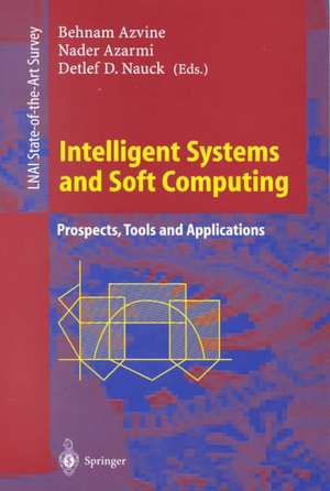 Intelligent Systems and Soft Computing: Prospects, Tools and Applications de Behnam Azvine