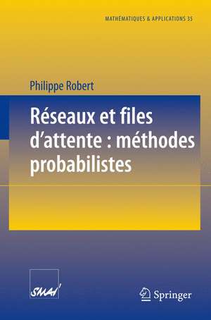 Réseaux et files d'attente: méthodes probabilistes de Philippe Robert