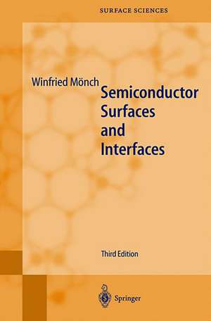 Semiconductor Surfaces and Interfaces de Winfried Mönch