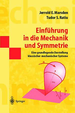 Einführung in die Mechanik und Symmetrie: Eine grundlegende Darstellung klassischer mechanischer Systeme de Jerrold E. Marsden