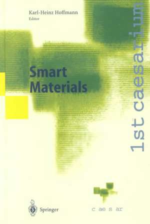 Smart Materials: Proceedings of the 1st Caesarium, Bonn, November 17-19, 1999 de Karl-Heinz Hoffmann