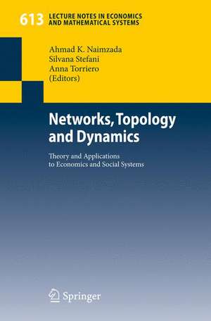 Networks, Topology and Dynamics: Theory and Applications to Economics and Social Systems de Ahmad K. Naimzada