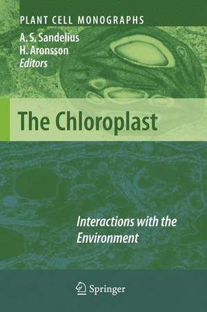 The Chloroplast: Interactions with the Environment de Anna Stina Sandelius