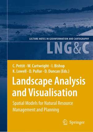 Landscape Analysis and Visualisation: Spatial Models for Natural Resource Management and Planning de Christopher Pettit