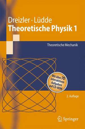 Theoretische Physik 1: Theoretische Mechanik de Reiner M. Dreizler