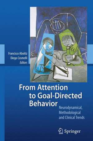 From Attention to Goal-Directed Behavior: Neurodynamical, Methodological and Clinical Trends de Francisco Aboitiz