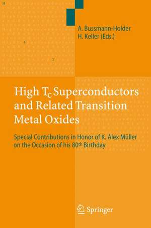 High Tc Superconductors and Related Transition Metal Oxides: Special Contributions in Honor of K. Alex Müller on the Occasion of his 80th Birthday de Annette Bussmann-Holder