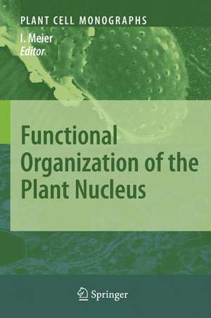 Functional Organization of the Plant Nucleus de Iris Meier