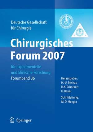 Chirurgisches Forum 2007 für experimentelle und klinische Forschung: 124. Kongress der Deutschen Gesellschaft für Chirurgie München, 01.05.-04.05.2007 de H.-U. Steinau