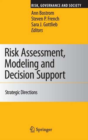 Risk Assessment, Modeling and Decision Support: Strategic Directions de Ann Bostrom