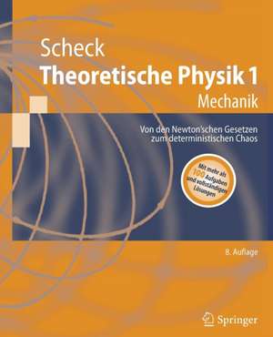 Theoretische Physik 1: Mechanik de Florian Scheck