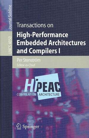 Transactions on High-Performance Embedded Architectures and Compilers I de Mike O'Boyle