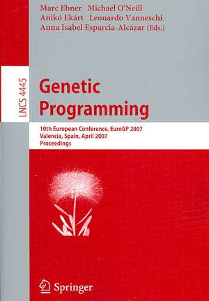 Genetic Programming: 10th European Conference, EuroGP 2007, Valencia, Spain, April 11-13, 2007, Proceedings de Marc Ebner