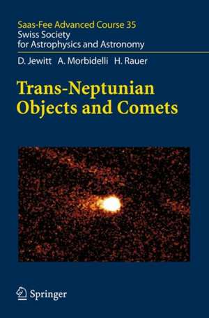 Trans-Neptunian Objects and Comets: Saas-Fee Advanced Course 35. Swiss Society for Astrophysics and Astronomy de D. Jewitt