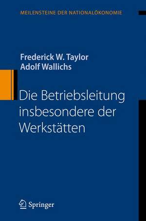 Die Betriebsleitung insbesondere der Werkstätten de Frederick W. Taylor