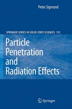 Particle Penetration and Radiation Effects: General Aspects and Stopping of Swift Point Charges de Peter Sigmund